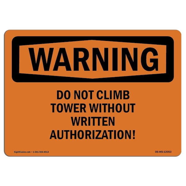 OSHA Warning Sign, 18" H, Aluminum, Do Not Climb Tower Without Written Authorization!, Landscape
